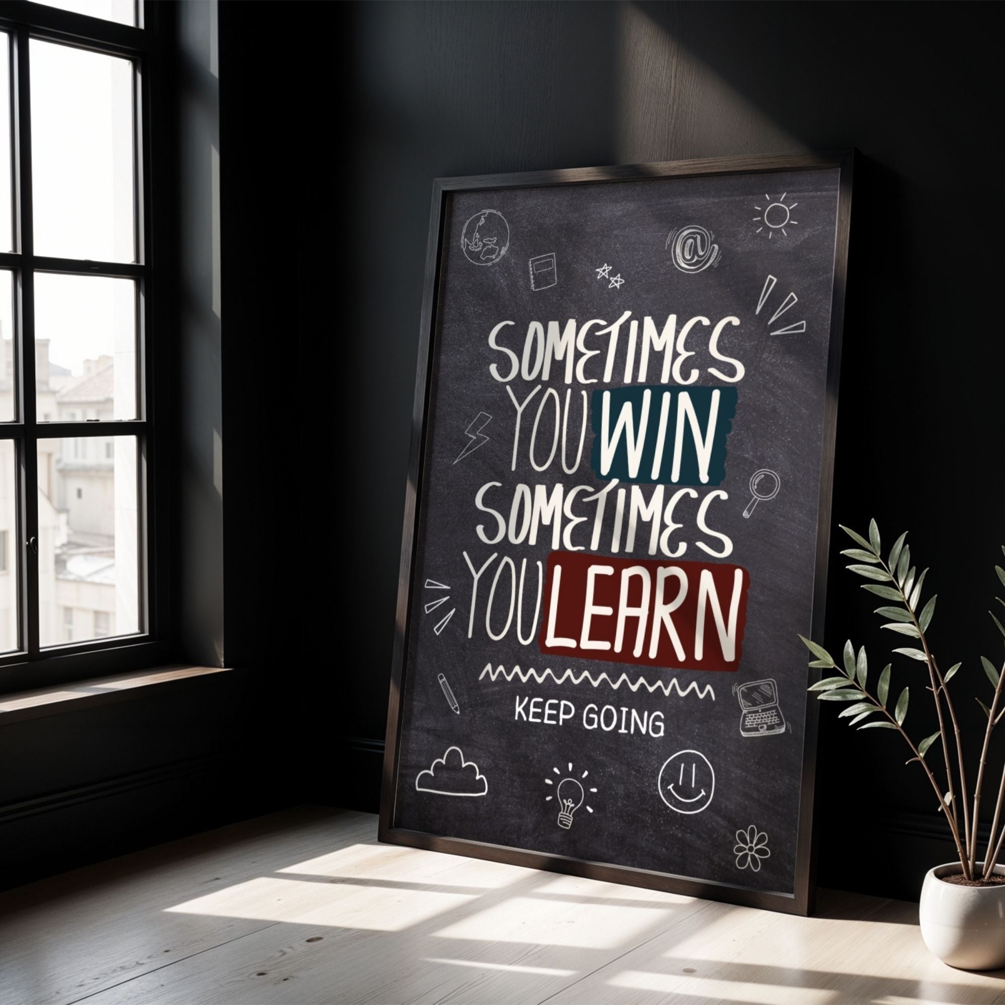 Sometimes You Win Sometimes You Learn - Keep Going Wall Art