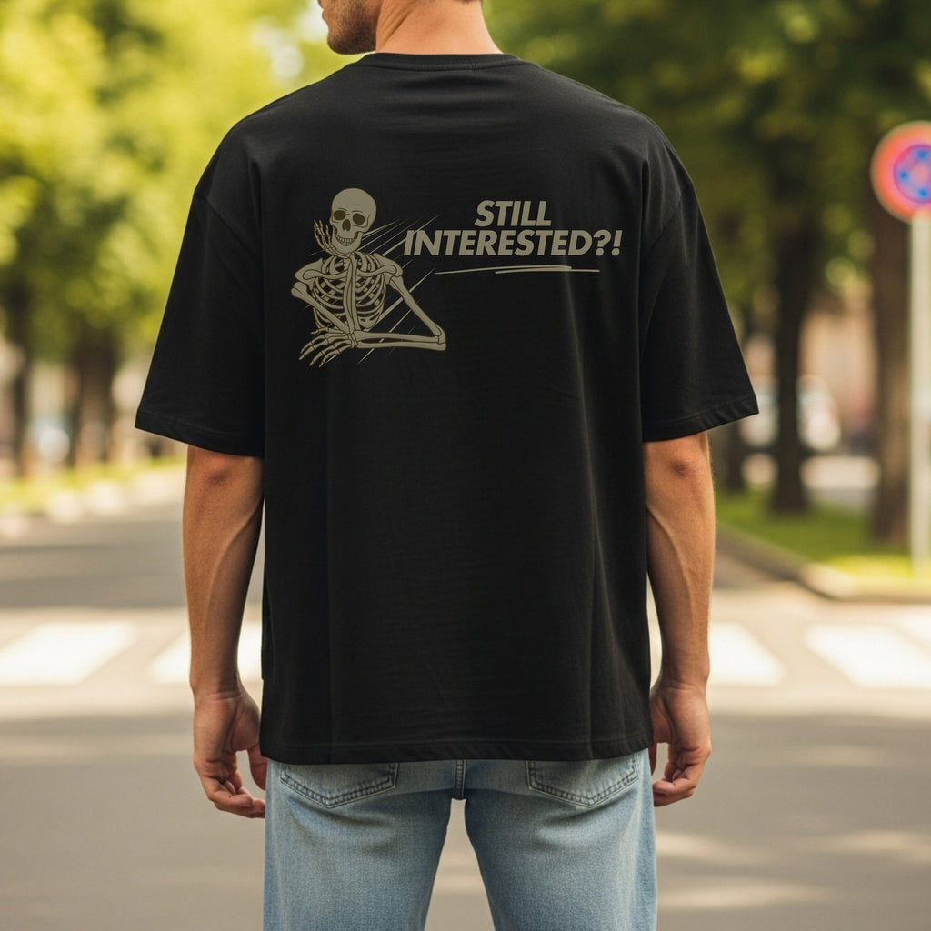Still Interested - Funny Skeleton Waiting Statement Artwork