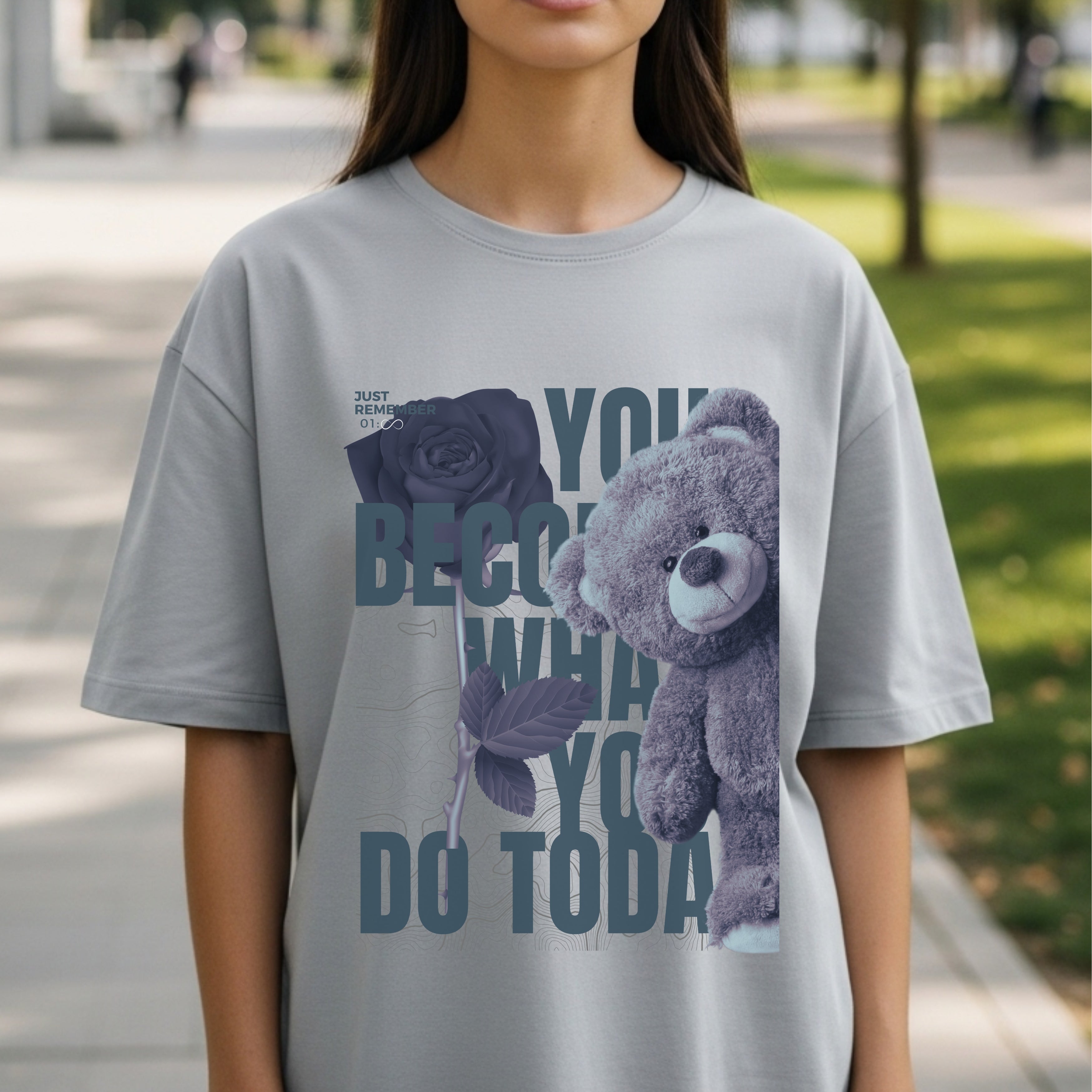 You Become What You Do Today Just Remember - Teddy Bear Motivation Choice Statement Artwork