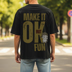 Make It OK But Fun - Cartoon Character Motivational Statement Artwork