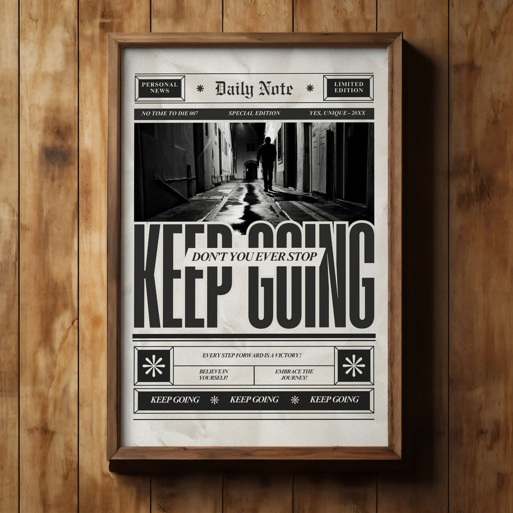 Keep Going - Don't You Ever Stop Motivational Wall Art