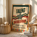 Talent Needs Effort - Unleash Your Potential Motivational Wall Art