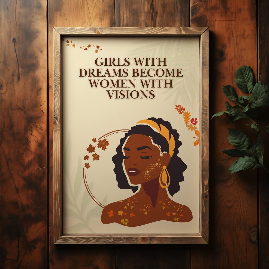 Girls With Dreams Become Women With Visions - Autumn Empowerment Wall Art