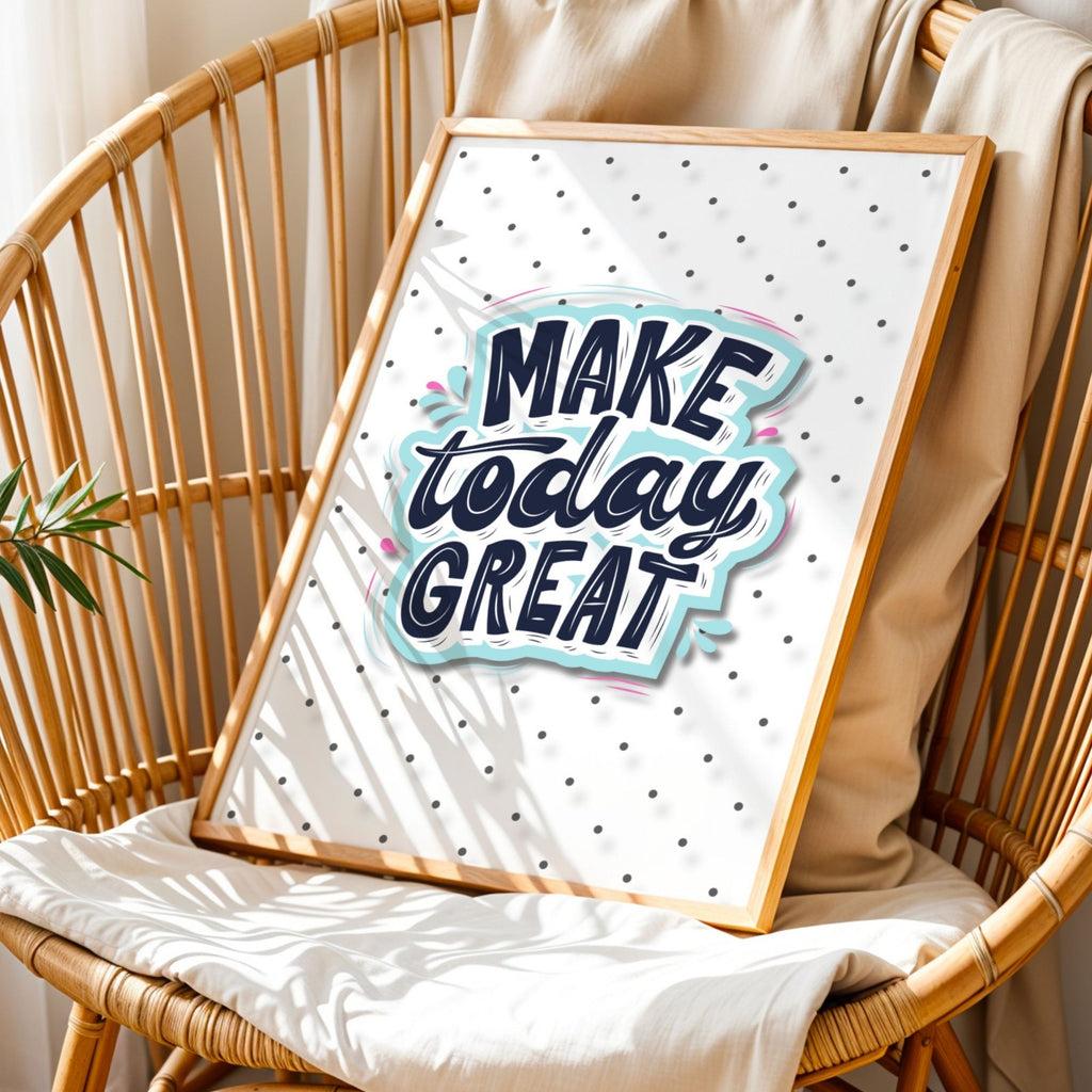 Make Today Great - Modern Sticker Style Wall Art