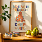 Believe in Yourself Keep on Going - Mindful Meditation Wall Art
