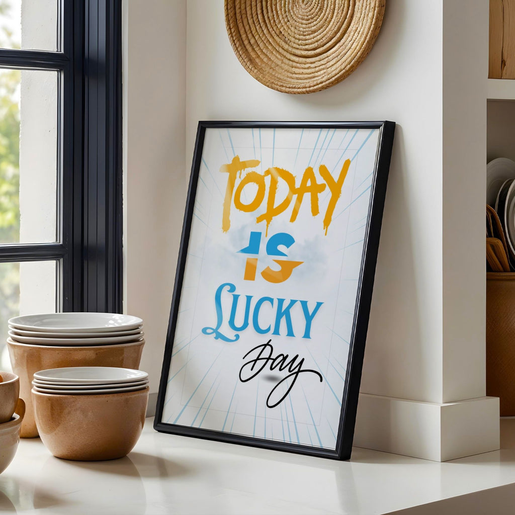 Today Is Lucky Day - Motivational Typography Wall Art