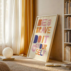 Be Brave Do It For Yourself - Colorful Empowerment Wall Art