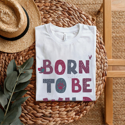 Born To Be Wild - Nature Adventure Freedom Statement Artwork