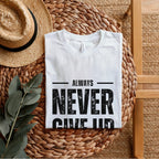 Always Never Give Up Stay Focus - Fitness Motivational Statement Artwork
