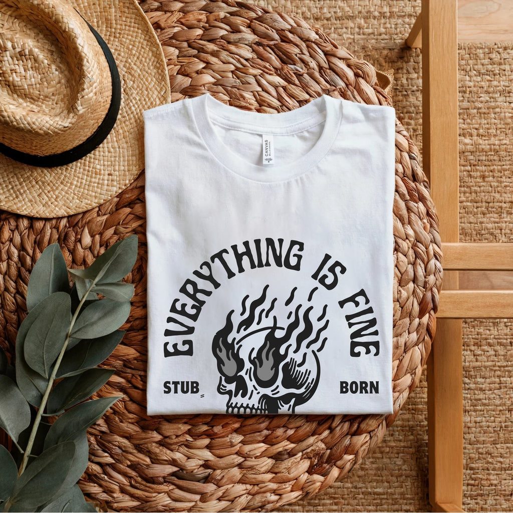 Everything Is Fine True Blood Stubborn - Flaming Skull Heritage Statement Artwork